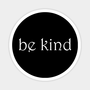 be kind Magnet